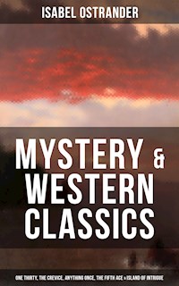 Isabel Ostrander: Mystery & Western Classic - Isabel Ostrander - E-Book