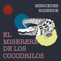 El miserere de los cocodrilos - Mercedes Rosende - Hörbuch