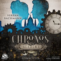 Eiswächter - Chronos Academy, Band 1 (Ungekürzt) - Verena Bachmann - Hörbuch