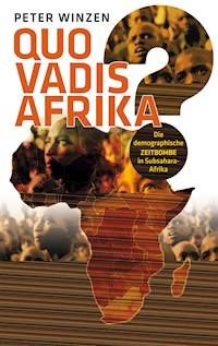 Quo vadis Afrika? - Peter Winzen - E-Book