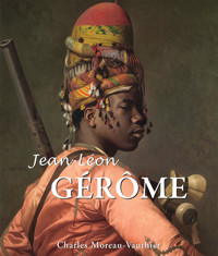 Jean-Léon Gérôme - Charles Moreau-Vauthier - E-Book