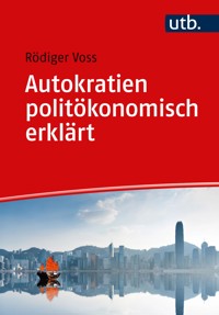 Autokratien politökonomisch erklärt - Rödiger Voss - E-Book