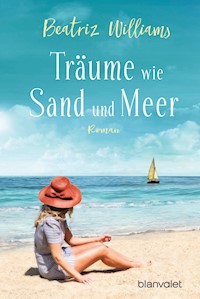 Träume wie Sand und Meer - Beatriz Williams - E-Book