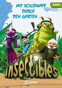 Insectibles (Band 2) - Mit Volldampf durch den Garten - Nadja Fendrich - E-Book