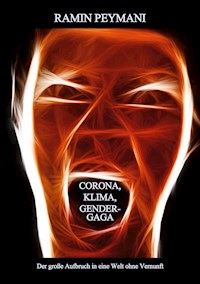 CORONA, KLIMA, GENDERGAGA - Ramin Peymani - E-Book