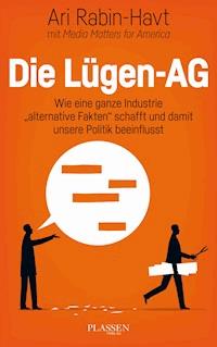 Die Lügen-AG - Ari Rabin-Havt - E-Book