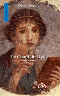 Le chant de Livia - Denis Leypold - E-Book