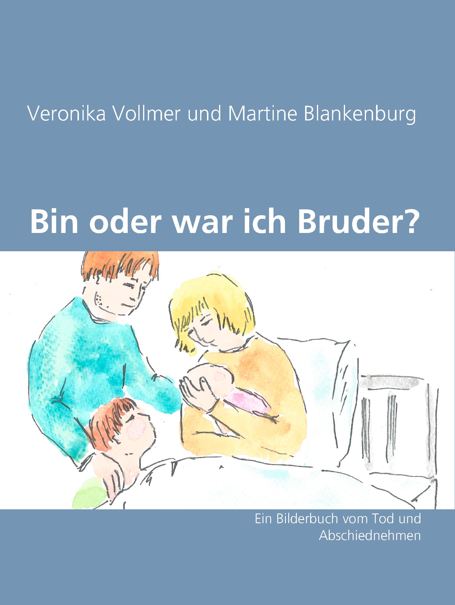 Bin oder war ich Bruder? - Veronika Vollmer - E-Book