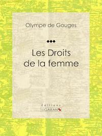 Les Droits de la femme - Olympe de Gouges - E-Book