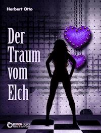 Der Traum vom Elch - Herbert Otto - E-Book