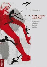 Der 11. September und die Angst - Anne Winkel - E-Book