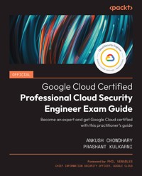 Official Google Cloud Certified Professional Cloud Security Engineer Exam Guide - Ankush Chowdhary - E-Book