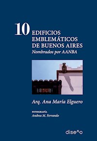 10 edificios emblemáticos de Buenos Aires - Ana María Elguero - E-Book