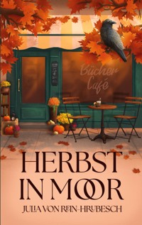 Herbst in Moor - Julia von Rein-Hrubesch - E-Book