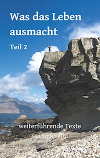 Was das Leben ausmacht - Teil 2 - Benjamin Geiser - E-Book