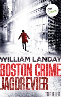 Boston Crime: Jagdrevier - William Landay - E-Book