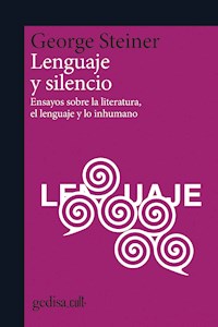 Lenguaje y silencio - George Steiner - E-Book