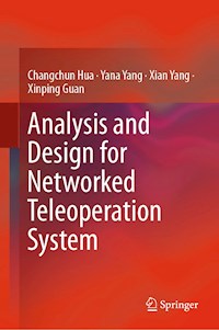 Analysis and Design for Networked Teleoperation System - Changchun Hua - E-Book