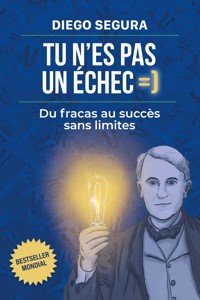 Tu n'es pas un échec : Du fracas au succès sans limites - Segura Diego - kostenlos E-Book