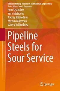 Pipeline Steels for Sour Service - Ivan Shabalov - E-Book