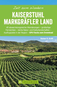Bruckmann Wanderführer: Zeit zum Wandern Kaiserstuhl und Markgräferland - Rainer D. Kröll - E-Book