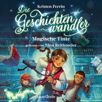 Magische Tinte - Die Geschichtenwandler, Band 1 (Ungekürzte Lesung) - Kristen Perrin - Hörbuch