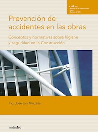 Prevención de accidentes en las obras - José Luis Macchia - E-Book