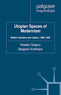 Utopian Spaces of Modernism - - E-Book
