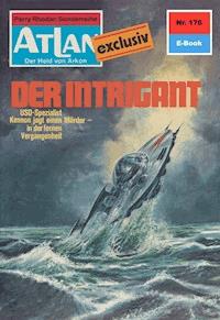 Atlan 176: Der Intrigant - H.G. Francis - E-Book