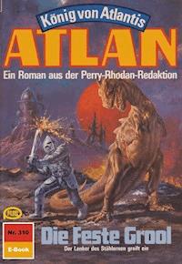 Atlan 310: Die Feste Grool - H.G. Francis - E-Book