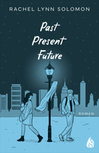 Past, Present, Future - Rachel Lynn Solomon - E-Book