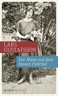 Der Mann auf dem blauen Fahrrad. Träume aus einer alten Kamera - Lars Gustafsson - E-Book