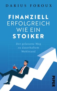 Finanziell erfolgreich wie ein Stoiker - Darius Foroux - E-Book