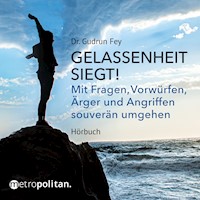 Gelassenheit siegt! - Dr. Gudrun Fey - Hörbuch