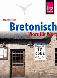 Bretonisch - Wort für Wort: Kauderwelsch-Sprachführer von Reise Know-How - Michael Pöschl - E-Book