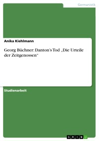 Georg Büchner: Danton’s Tod „Die Urteile der Zeitgenossen“ - Anika Kiehlmann - E-Book
