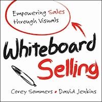 Whiteboard Selling - Corey Sommers - E-Book