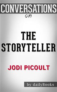 The Storyteller: A Novel By Jodi Picoult​​​​​​​ | Conversation Starters - Daily Books - E-Book