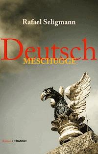 Deutsch meschugge - Rafael Seligmann - E-Book