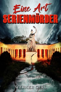 Eine Art Serienmörder - Werner Gerl - E-Book