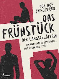 Das Frühstück der Langschläferin: Ein Unterhaltungsroman auf Leben und Tod! - Tor Åge Bringsværd - E-Book