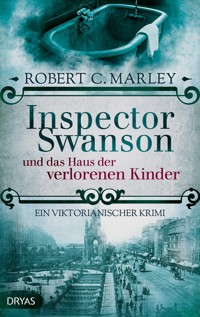 Inspector Swanson und das Haus der verlorenen Kinder - Robert C. Marley - E-Book
