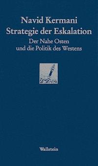 Strategie der Eskalation - Navid Kermani - E-Book