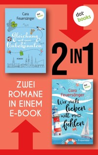 Gleichung mit zwei Unbekannten & Wer nicht lieben will, muss fühlen - Cara Feuersänger - E-Book