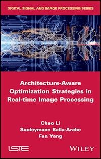 Architecture-Aware Optimization Strategies in Real-time Image Processing - Chao Li - E-Book