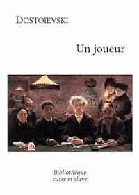 Un joueur - Fiodor Dostoievski - E-Book