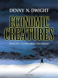Economic Creatures - Denny N. Dwight - E-Book