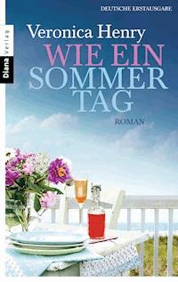 Wie ein Sommertag - Veronica  Henry - E-Book