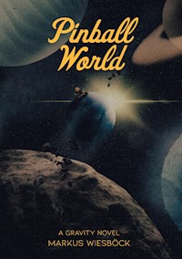 Pinball World - Markus Wiesböck - E-Book