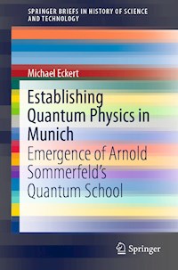 Establishing Quantum Physics in Munich - Michael Eckert - E-Book